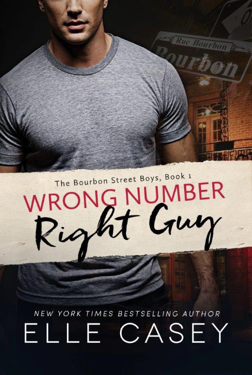 Wrong Number, Right Guy (The Bourbon Street Boys, 1, Band 1)