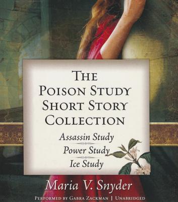 The Poison Study Short Story Collection: Assassin Study, Power Study, Ice Study