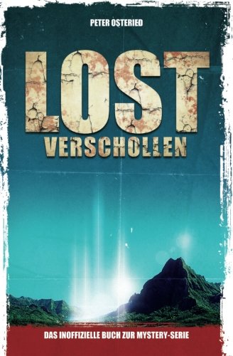 LOST - Verschollen: Das inoffizielle Buch zur Mystery-Serie