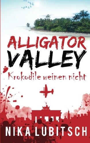 Alligator Valley: Krokodile weinen nicht