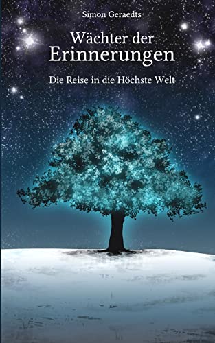 Wächter der Erinnerungen: Die Reise in die Höchste Welt