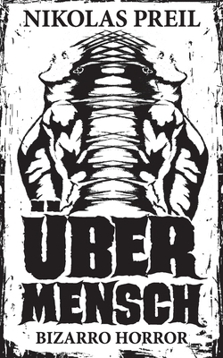 Übermensch: Bizarro Horror (Monster, Mörder, Mutationen, Band 5)