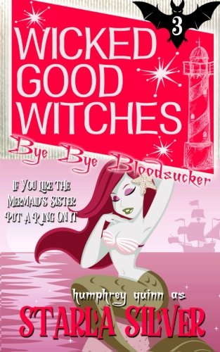Bye Bye Bloodsucker (Wicked Good Witches)