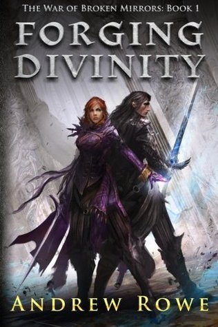 Forging Divinity (The War of Broken Mirrors, Band 1)
