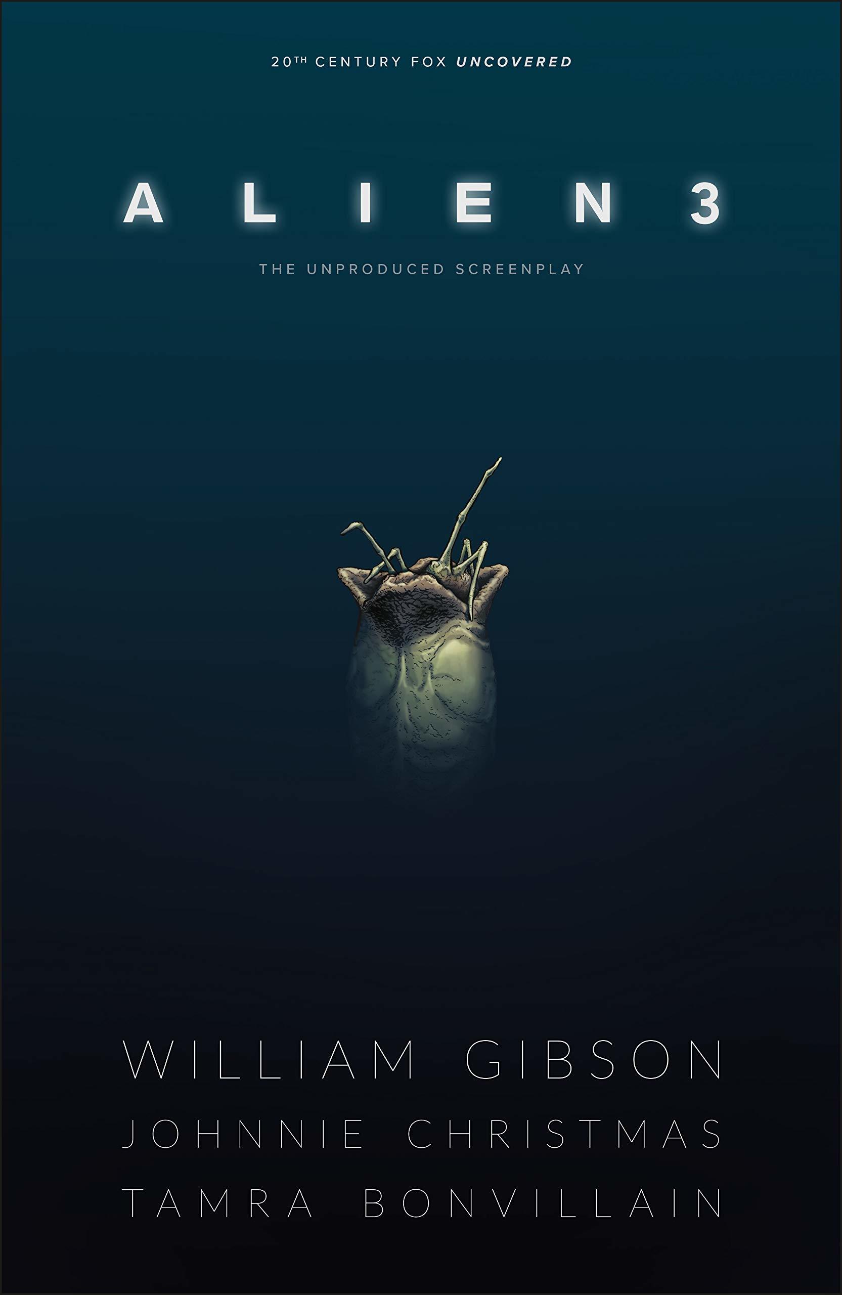 William Gibson's Alien 3: the unproduced screenplay