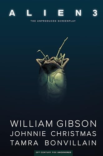 William Gibson's Alien 3: the unproduced screenplay