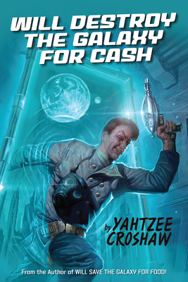 Will Destroy the Galaxy for Cash (Jacques Mckeown, Band 2)
