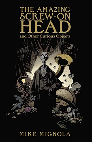 The Amazing Screw-On Head: And Other Curious Objects