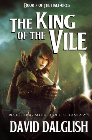 The King of the Vile (The Half-Orcs, Band 7)