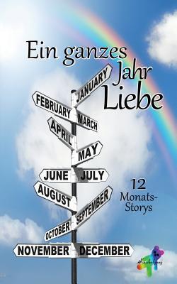 Ein ganzes Jahr Liebe: 12 Monats-Storys
