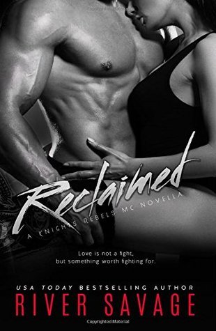 Reclaimed: A Knights Rebels MC Novella