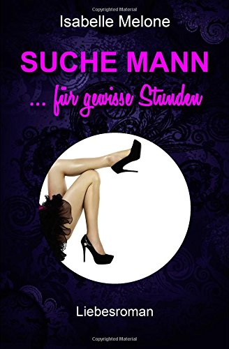 Suche Mann für gewisse Stunden (Gesamtausgabe)