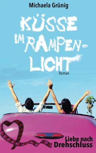 Küsse im Rampenlicht (Liebe nach Drehschluss)
