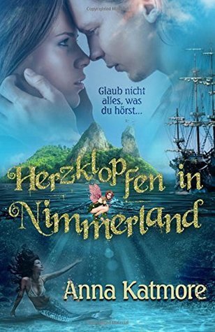 Herzklopfen in Nimmerland (Eine zauberhafte Reise, Band 1)