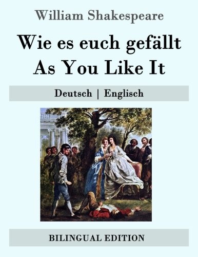 Wie es euch gefällt / As You Like It: Deutsch | Englisch