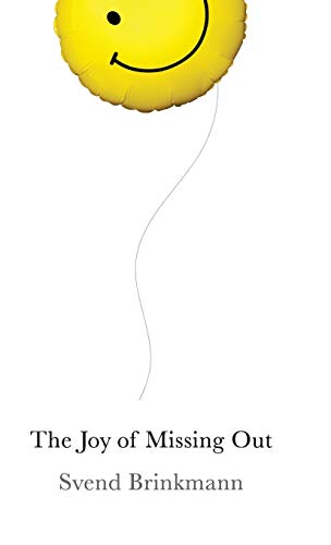 The Joy of Missing Out: The Art of Self-Restraint in an Age of Excess