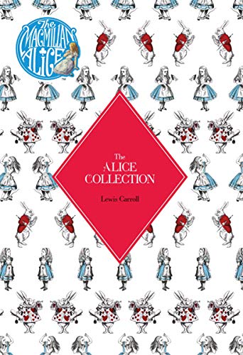 The Alice Collection: Alice's Adventure's in Wonderland and Through the Looking Glass (The Macmillan Alice)