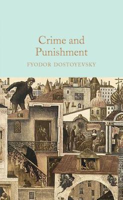 Crime and Punishment: Fyodor Dostoevsky (Macmillan Collector's Library)