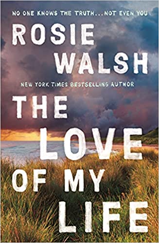 The Love of My Life: Rosie Walsh
