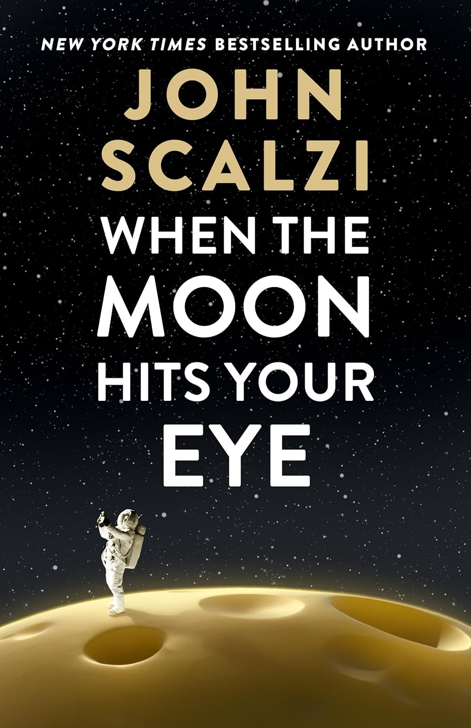 When the Moon Hits Your Eye: A light-hearted science fiction adventure for fans of Douglas Adams