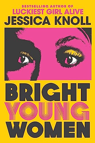 Bright Young Women: The New York Times bestselling chilling new novel from the author of the Netflix sensation Luckiest Girl Alive