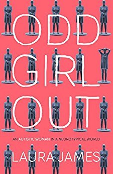 Odd Girl Out: An Autistic Woman in a Neurotypical World