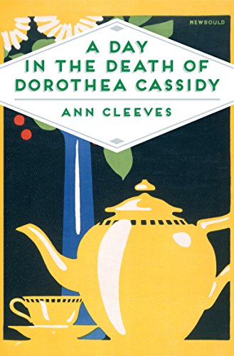 A Day in the Death of Dorothea Cassidy: Gripping classic murder mystery from the author of the Shetland and Vera Stanhope series (Pan Heritage Classics, 18)