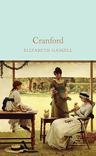 Cranford: Elizabeth Gaskell (Macmillan Collector's Library)