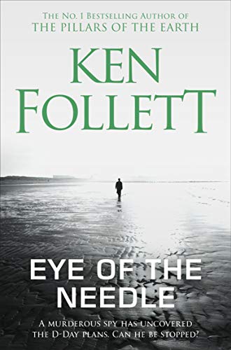 Eye of the Needle: The Heart-Racing Thriller from the Multi-million Copy International Bestseller