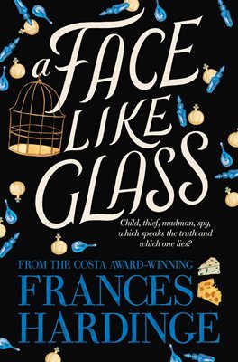 A Face Like Glass: Child, thief, madman, spy, which speaks the truth and which one lies?. Nominiert: The CILIP Carnegie Medal 2013, Nominiert: The Kitschies Red Tentacle Award for Best Novel 2013