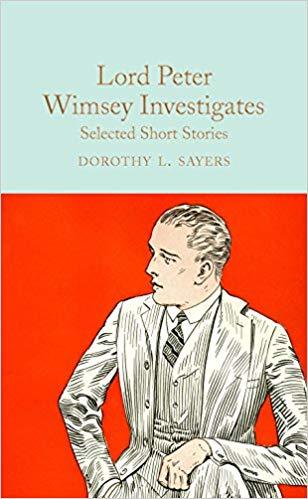 Lord Peter Wimsey Investigates: Selected Short Stories (Macmillan Collector's Library)