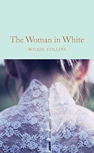 The Woman in White: Wilkie Collins (Macmillan Collector's Library, Band 160)