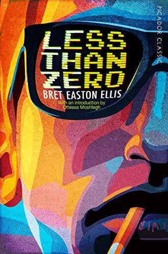Less Than Zero: With an introduction (Picador Classic, 70, Band 70)