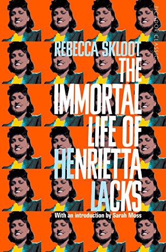 The Immortal Life of Henrietta Lacks: Ausgezeichnet: The Wellcome Trust Book Prize 2010. With an introduction by Sarah Moss. With an introduction by Sarah Moss (Picador Classic)