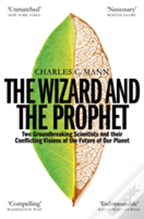 The Wizard and the Prophet: Science and the Future of Our Planet