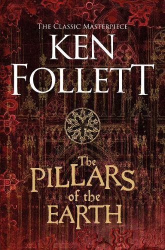 The Pillars of the Earth: Ken Follett (The Kingsbridge Novels, 1, Band 1)