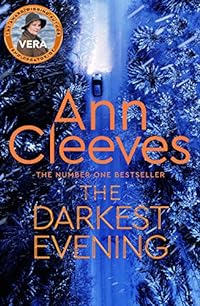 The Darkest Evening (Vera Stanhope, Band 9)