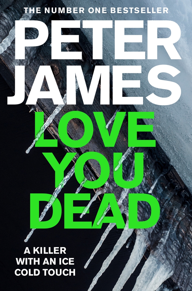 Love You Dead: Roy Grace Returns In The Gripping Instalment From No.1 Bestseller Peter James