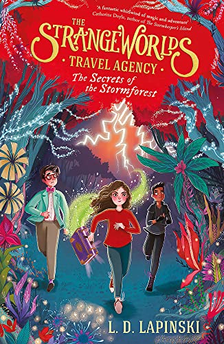 The Strangeworlds Travel Agency 3: The Secrets of the Stormforest: Book 3