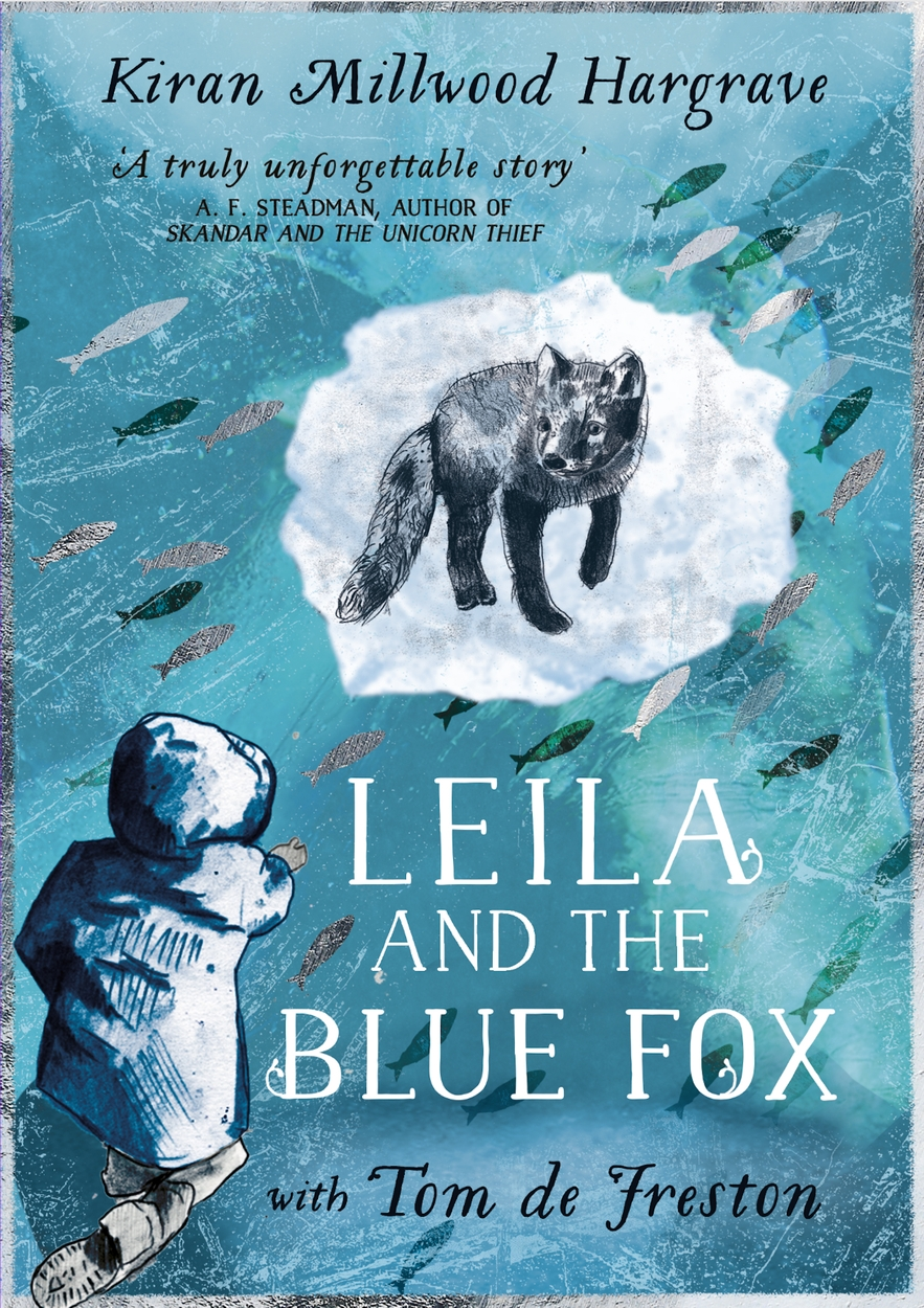 Leila and the Blue Fox: An enthralling, uplifting adventure story from the creators of JULIA AND THE SHARK