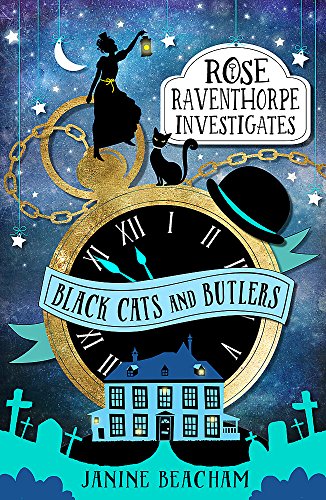 Black Cats and Butlers: Book 1 (Rose Raventhorpe Investigates, Band 1)