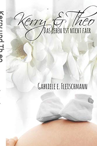 Kerry und Theo Das Leben ist nicht fair: Das Leben ist nicht fair