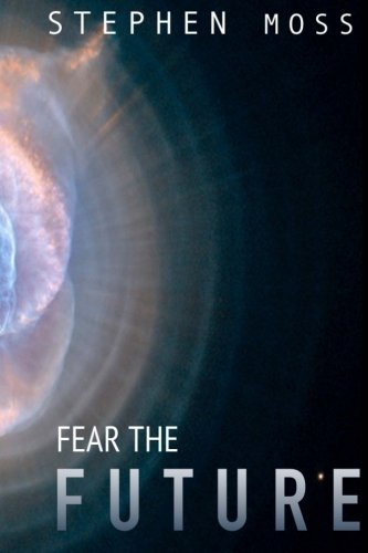 Fear the Future (The Fear Saga, Band 3)