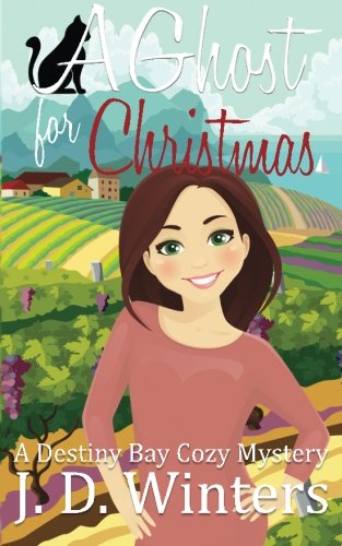A Ghost For Christmas: A Destiny Bay Cozy Mystery (Destiny Bay Cozy Mysteries, Band 1)