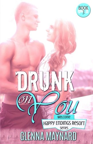 Drunk on You (Happy Endings Resort, Band 3)