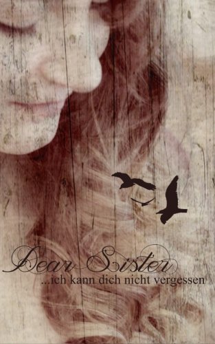 Ich kann dich nicht vergessen (Dear Sister, Band 3)