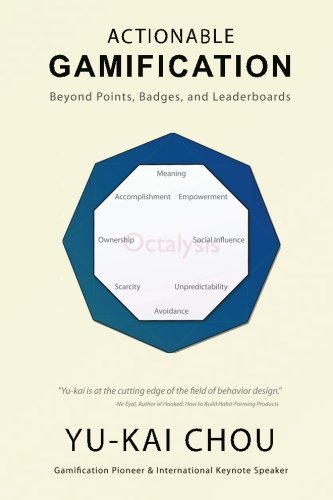 Actionable Gamification: Beyond Points, Badges and Leaderboards