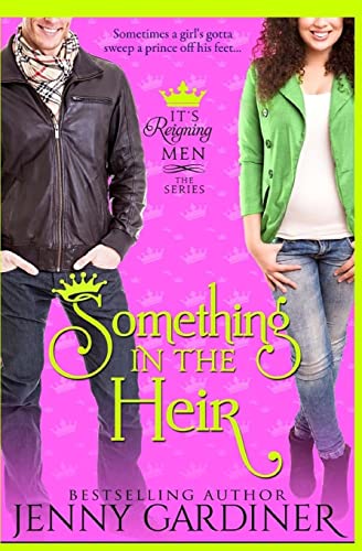 Something in the Heir (It's Reigning Men, Band 1)