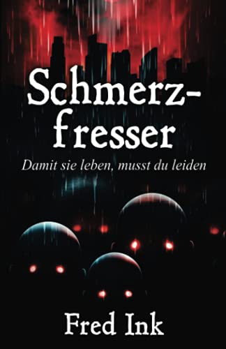 Schmerzfresser: Damit sie leben, musst du leiden