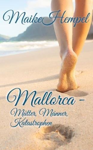 Mallorca - Mütter, Männer, Katastrophen: Neues aus dem Rentnerhotel